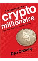 Confessions of a Crypto Millionaire
