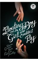 The Floating Boy and the Girl Who Couldn't Fly