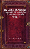 System of Doctrines, contained in Divine Relation, Explained and Defended Volume I