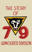 STORY OF THE 79th ARMOURED DIVISION