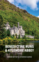 The Benedictine Nuns & Kylemore Abbey