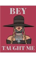 Bey Taught Me