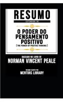 Resumo Estendido de O Poder Do Pensamento Positivo (the Power of Positive Thinking) - Baseado No Livro de Norman Vincent Peale