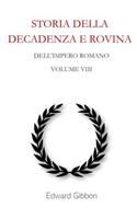 Storia Della Decadenza E Rovina Dell'impero Romano: Volume 8