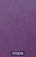 Notebook: Notebook and Journal for All Ages, Exercise and Composition Book and More (Purple Leather Effect Cover)(8 Leather Effect 6" X 9" 150 Pages)