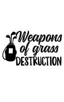 Weapons of Grass Destruction
