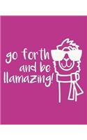 Go Forth and Be Llamazing