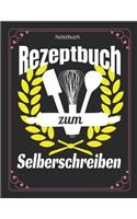 Notizbuch Rezeptbuch Zum Selberschreiben: Blanko Backbuch Für Rezepte Ca. A4