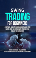 SWING TRADING FOR BEGINNERS: A SIMPLIFIE