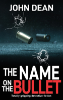 Name on the Bullet: Totally gripping detective fiction