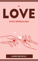 In Love with Minimalism