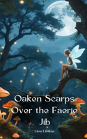 Oaken Scarps Over the Faerie Jib
