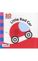 So Smart : Little Red Car Board Book