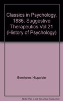 Classics in Psychology (1886): Suggestive Therapeutics  Vol. 21 (History of Psychology)