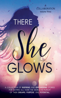 There She Glows - Volume Three