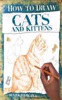 Cats and Kittens: (How to Draw)