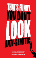 That's Funny, You Don't Look Anti-Semitic: An anti&#8208;racist analysis of Left antisemitism