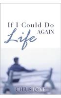 If I Could Do Life Again
