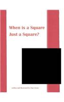 When is a Square Just a Square?