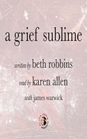 Grief Sublime