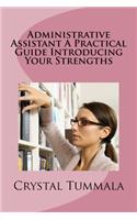 Administrative Assistant a Practical Guide Introducing Your Strengths