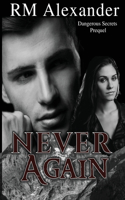 Never Again: (Dangerous Secrets)