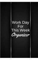 Work Day For This Week Organizer