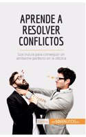 Aprende a resolver conflictos: Los trucos para conseguir un ambiente perfecto en la oficina