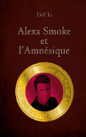 Alexa Smoke et l'Amnésique