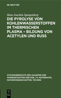 Die Pyrolyse Von Kohlenwasserstoffen Im Thermischen Plasma - Bildung Von Acetylen Und Ruß