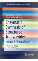 Enzymatic Synthesis of Structured Triglycerides