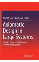 Axiomatic Design in Large Systems