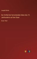 Der Einfluß der herrschenden Ideen des 19. Jahrhunderts auf den Staat