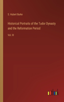 Historical Portraits of the Tudor Dynasty and the Reformation Period