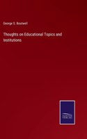 Thoughts on Educational Topics and Institutions