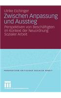 Zwischen Anpassung Und Ausstieg: Perspektiven Von Beschäftigten Im Kontext Der Neuordnung Sozialer Arbeit