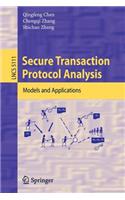 Secure Transaction Protocol Analysis: Models and Applications