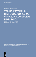 Vellei Paterculi Historiarum AD M. Vinicium Consulem Libri Duo