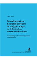 Ein Kenngroeßensystem Fuer Aufgabentraeger Im Oeffentlichen Personennahverkehr