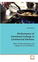 Performance of Ventilated Ceilings in Commercial Kitchens