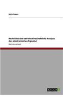 Rechtliche und betriebswirtschaftliche Analyse der elektronischen Signatur
