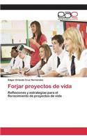 Forjar proyectos de vida