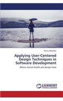 Applying User-Centered Design Techniques in Software Development