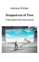 Dropped out of Time