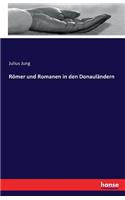 Römer und Romanen in den Donauländern