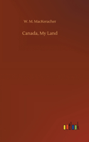 Canada, My Land