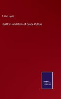 Hyatt's Hand-Book of Grape Culture