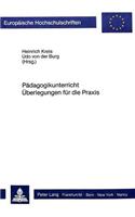 Paedagogikunterricht- Ueberlegungen Fuer Die Praxis