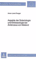 Aspekte Der Soteriologie Und Ekklesiologie Bei Ambrosius Von Mailand