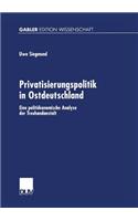 Privatisierungspolitik in Ostdeutschland